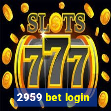 2959 bet login